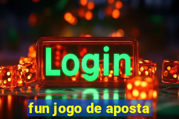 fun jogo de aposta