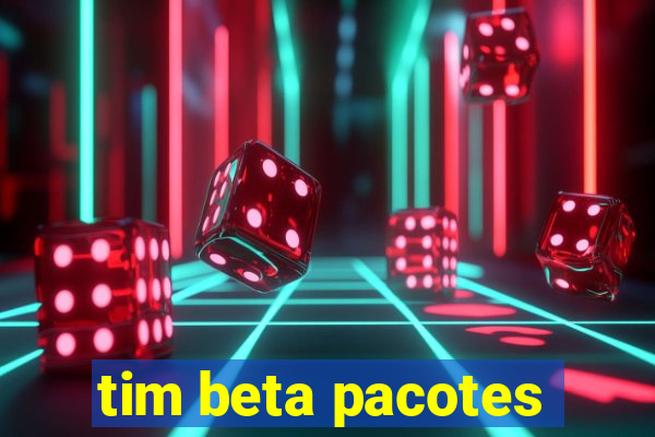 tim beta pacotes