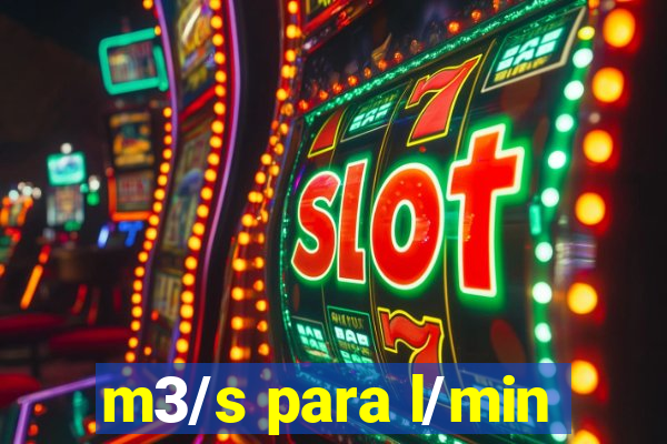 m3/s para l/min