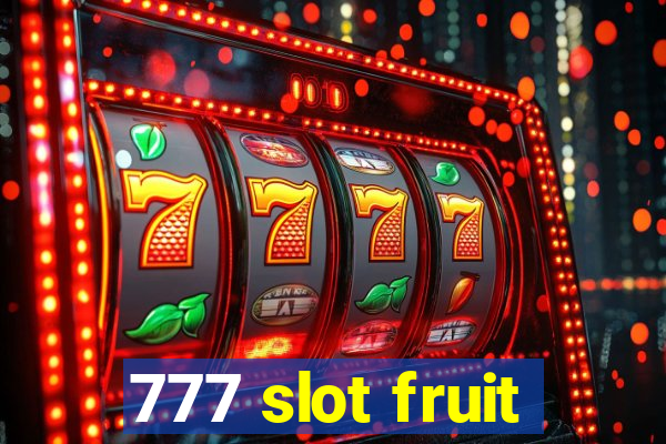 777 slot fruit