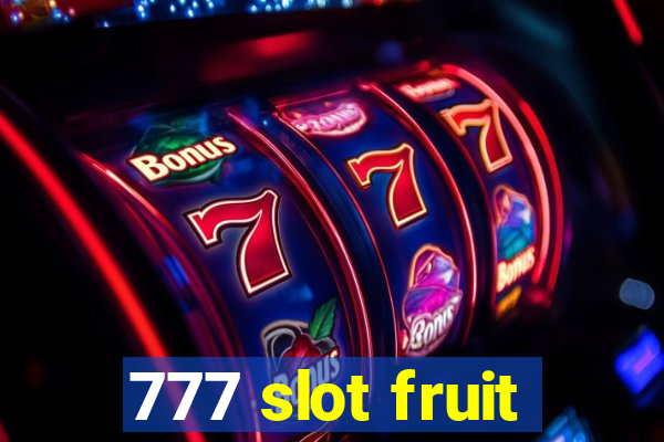 777 slot fruit