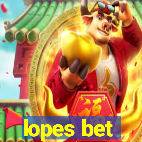 lopes bet