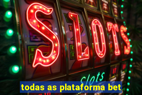 todas as plataforma bet