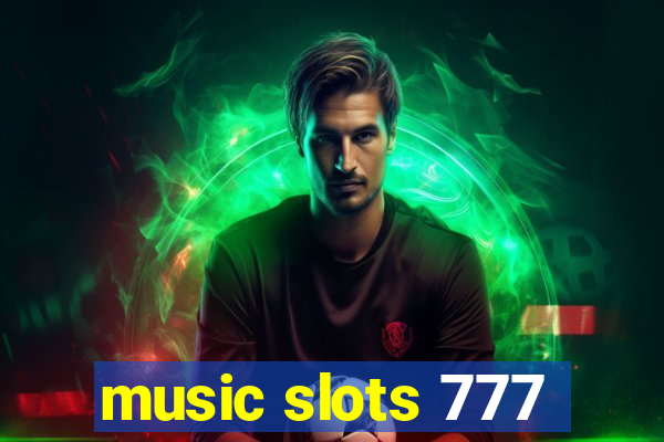 music slots 777