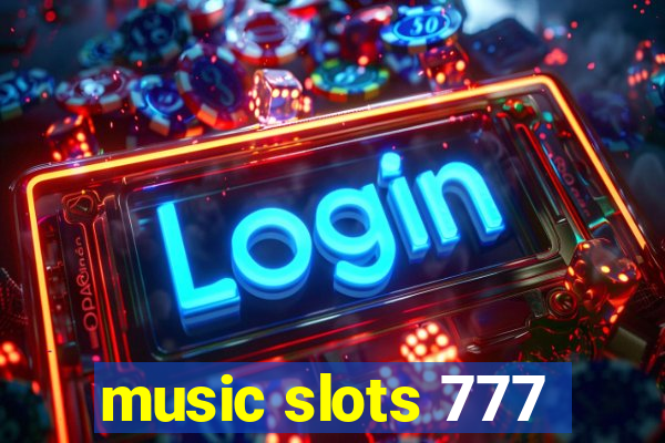 music slots 777