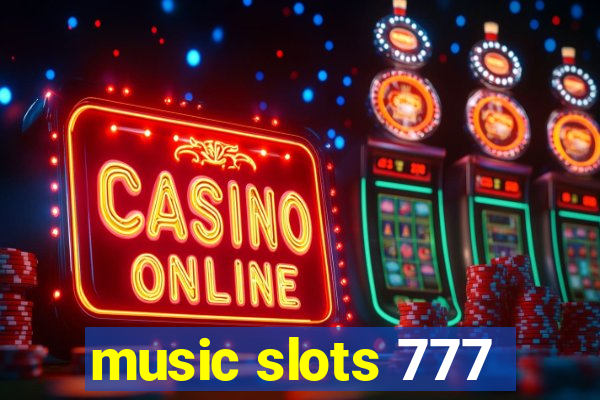 music slots 777