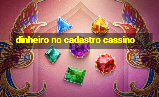 dinheiro no cadastro cassino