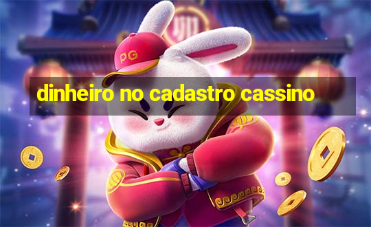 dinheiro no cadastro cassino