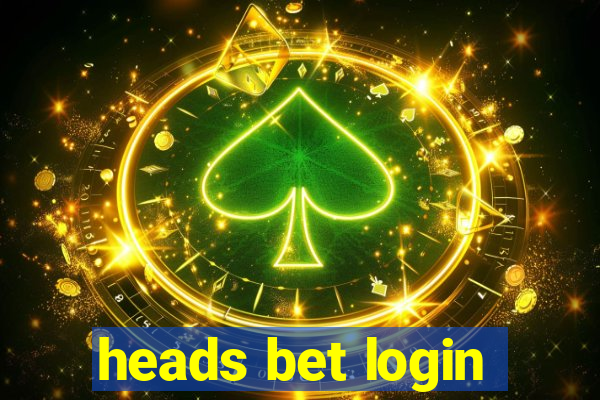 heads bet login