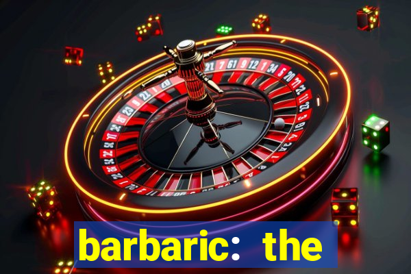 barbaric: the golden hero