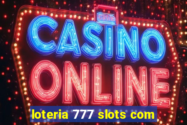 loteria 777 slots com