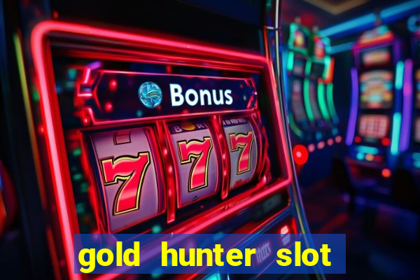 gold hunter slot free play