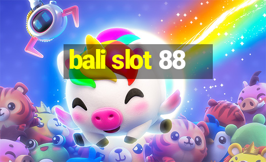 bali slot 88