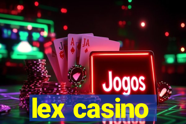 lex casino