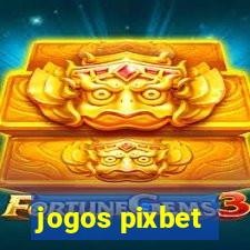 jogos pixbet