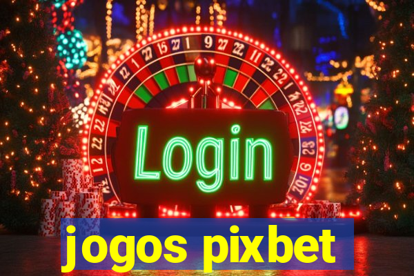 jogos pixbet