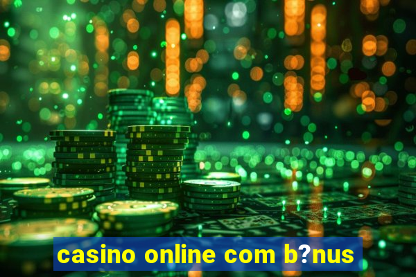 casino online com b?nus