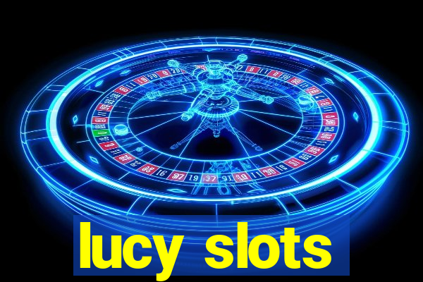 lucy slots