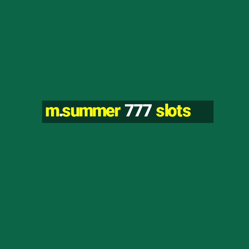 m.summer 777 slots