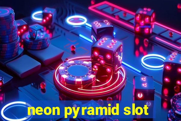 neon pyramid slot