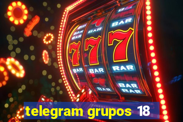 telegram grupos 18