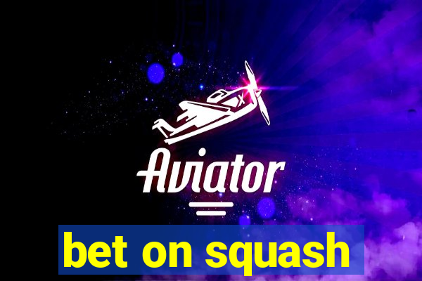 bet on squash