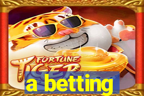 a betting