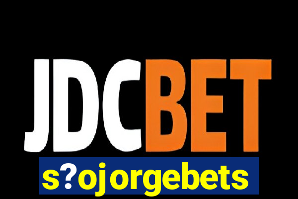 s?ojorgebets