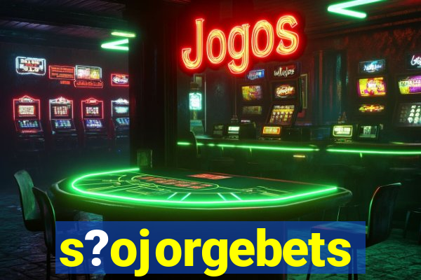 s?ojorgebets