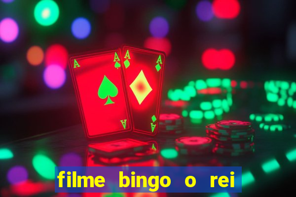 filme bingo o rei das manh?s