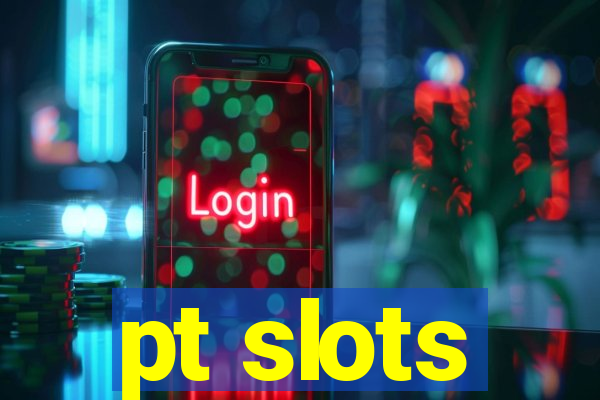 pt slots