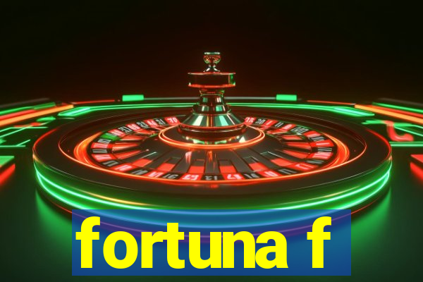 fortuna f