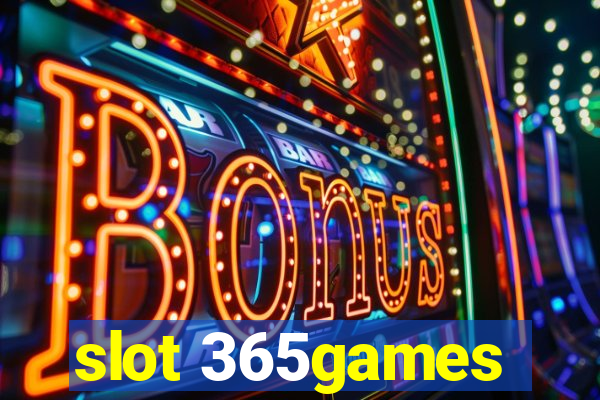 slot 365games