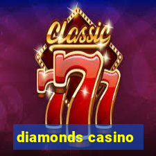 diamonds casino