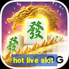 hot live slot