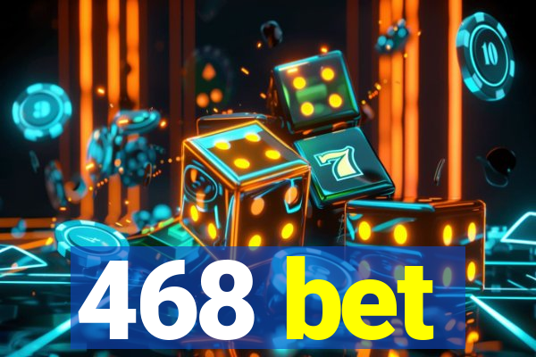 468 bet