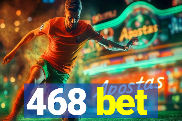 468 bet