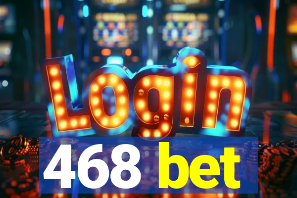 468 bet