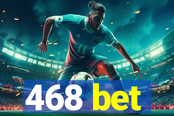 468 bet