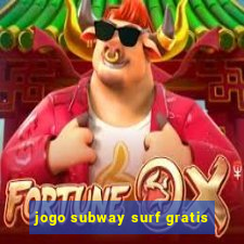 jogo subway surf gratis