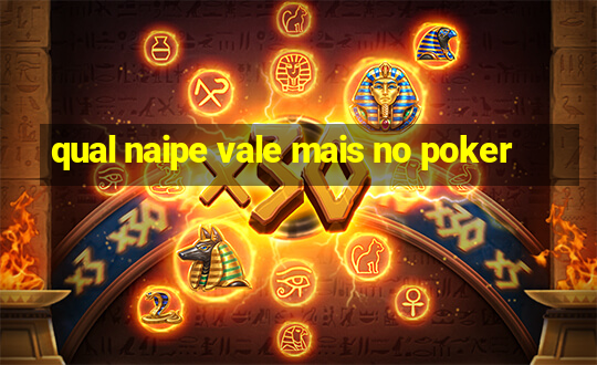 qual naipe vale mais no poker