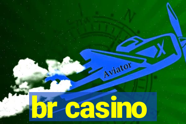 br casino