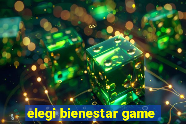 elegi bienestar game