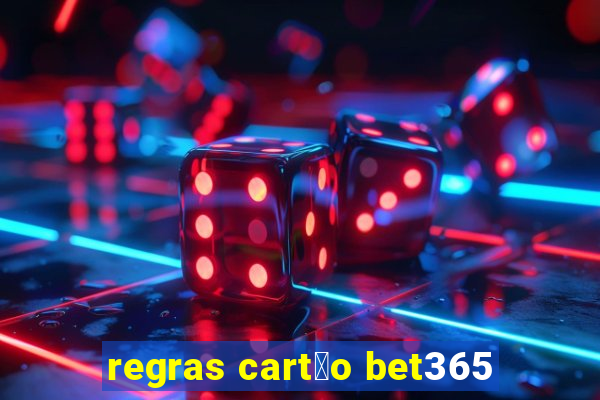 regras cart茫o bet365