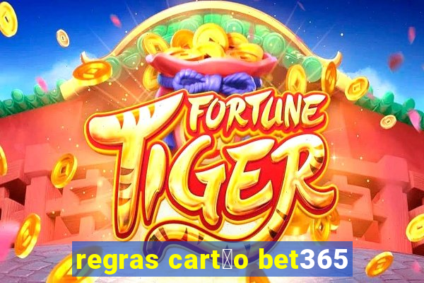 regras cart茫o bet365