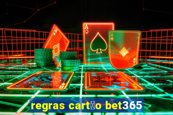 regras cart茫o bet365