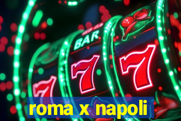 roma x napoli