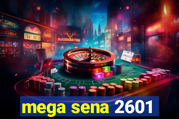 mega sena 2601