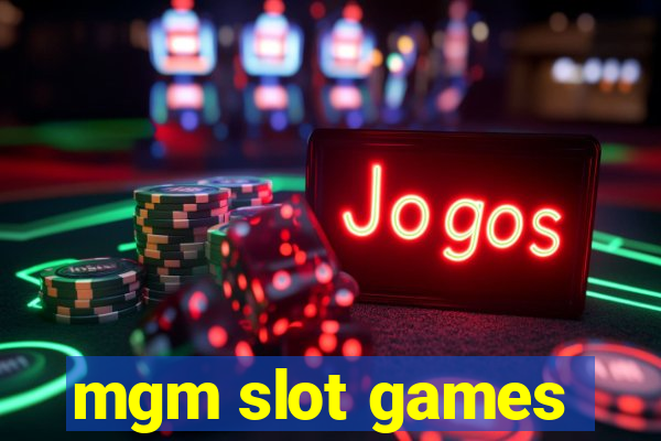 mgm slot games