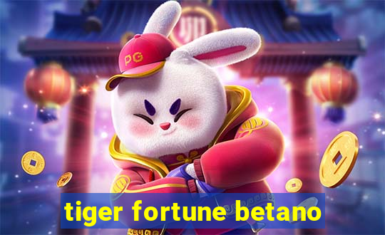 tiger fortune betano